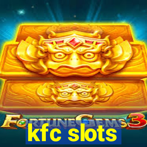 kfc slots